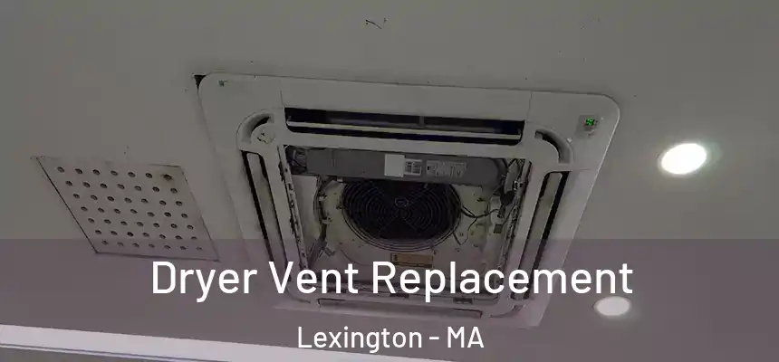  Dryer Vent Replacement Lexington - MA
