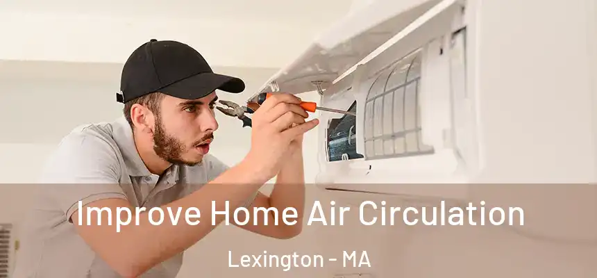  Improve Home Air Circulation Lexington - MA