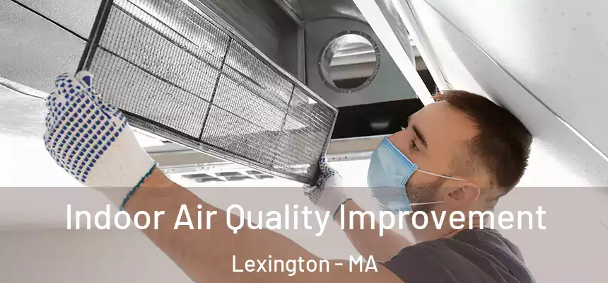  Indoor Air Quality Improvement Lexington - MA