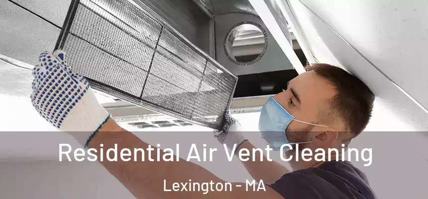  Residential Air Vent Cleaning Lexington - MA
